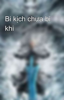 Bi kịch chưa bi khi