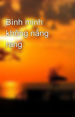 Bình minh không nắng rạng