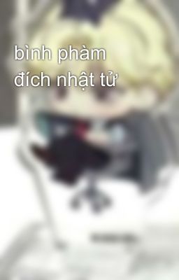bình phàm đích nhật tử