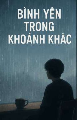 Bình Yên Trong Khoảnh Khắc