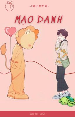 [BJYX] Mạo Danh [Trans/Edit]