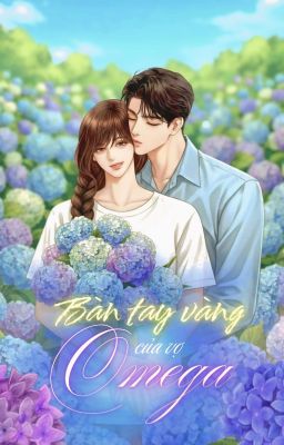 [BL_ABO] Bàn tay vàng của vợ Omega