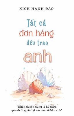 [BL-Công Sở] TẤT CẢ ĐƠN HÀNG ĐỀU TRAO ANH