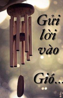 [BL/Đam mỹ] Gửi lời vào Gió