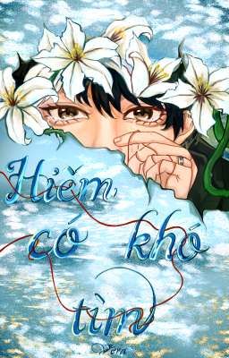 [BL] Hiếm Có Khó Tìm