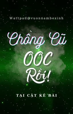 [BL/XONG] Chồng Cũ OOC Rồi! - Tại Cật Kê Bài