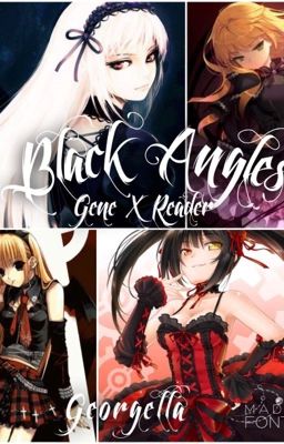 ~Black Angles~ {Gene X Reader} ~ Book 1 ~ (HOLD)