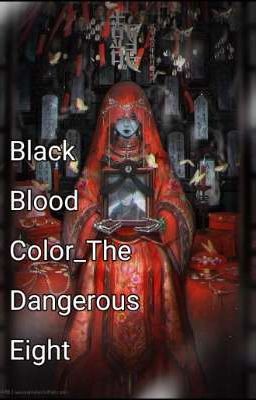 Black Blood Color_The Dangerous Eight