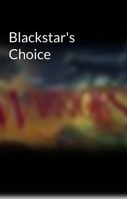 Blackstar's Choice
