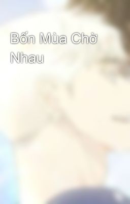 Bốn Mùa Chờ Nhau