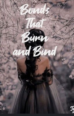 Bonds that Burn and Bind