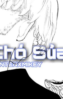 -Bonten x Mikey- Chó Sủa.