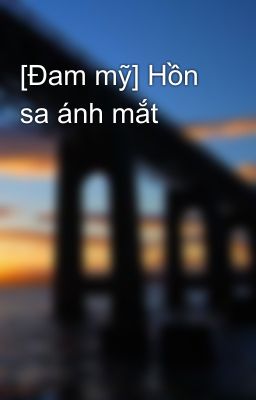 [Boylove] Hồn sa ánh mắt