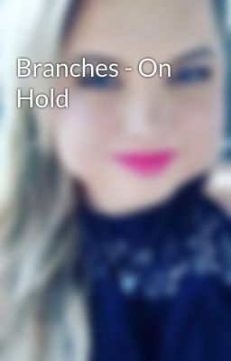 Branches - On Hold