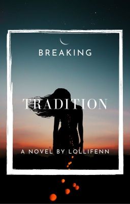 Breaking Tradition