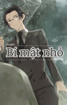 [BSD | Ango] Bí Mật Nhỏ