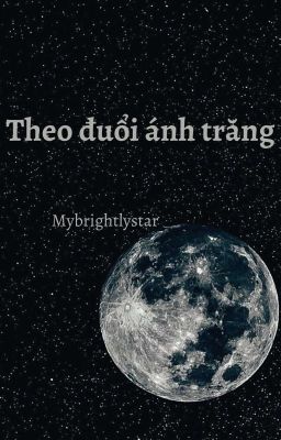 { BTS Fiction} Theo Đuổi Ánh Trăng