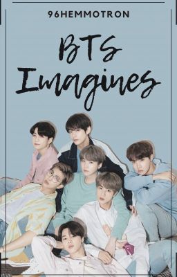 BTS Imagines ✔