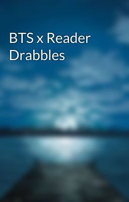 BTS x Reader Drabbles