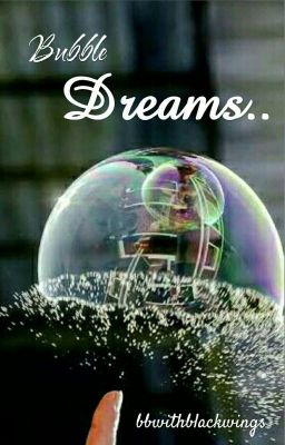 Bubble Dreams