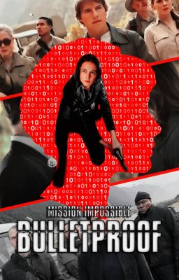 BULLETPROOF • MISSION IMPOSSIBLE (rewriting)