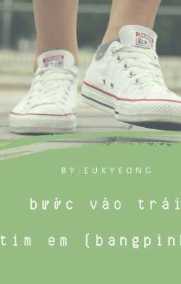 Bước vào trái tim em (Bangpink) 