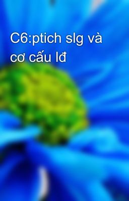 C6:ptich slg và cơ cấu lđ