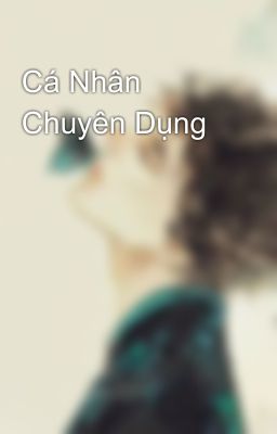 Cá Nhân Chuyên Dụng