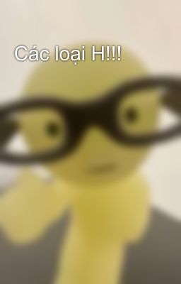 Các loại H!!!