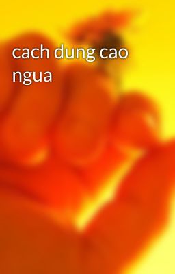 cach dung cao ngua