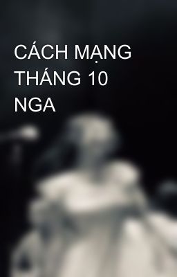 CÁCH MẠNG THÁNG 10 NGA