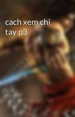 cach xem chi tay p3