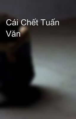 Cái Chết Tuấn Văn 