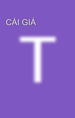 CÁI GIÁ