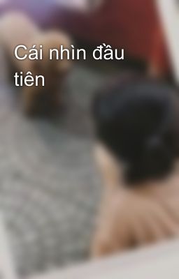 Cái nhìn đầu tiên