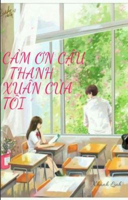 Cảm ơn cậu! Thanh xuân của tôi
