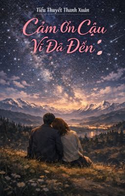 Cảm ơn cậu vì đã đến .