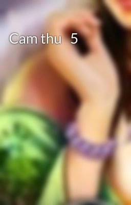 Cam thu   5