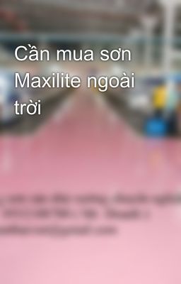 Cần mua sơn Maxilite ngoài trời