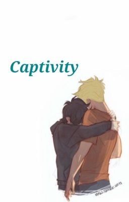 Captivity (A Percy Jackson Fanfiction)