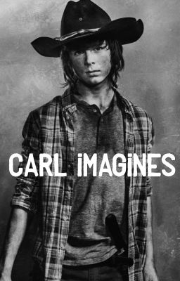 Carl grimes imagines (completed)