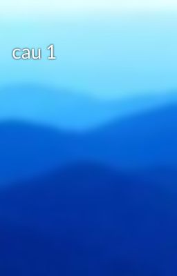 cau 1