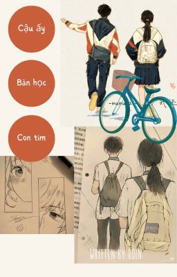 Cậu ấy, từ bàn học đến con tim