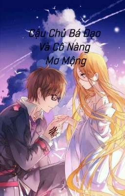 Cậu Chủ Bá Đạo Và Cô Nàng Mơ Mộng