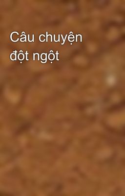 Câu chuyện đột ngột