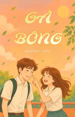CÂU CHUYỆN TÌNH YÊU GÀ BÔNG VỚI BẠN CÙNG BÀN
