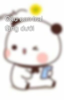 Cậu con trai tầng dưới