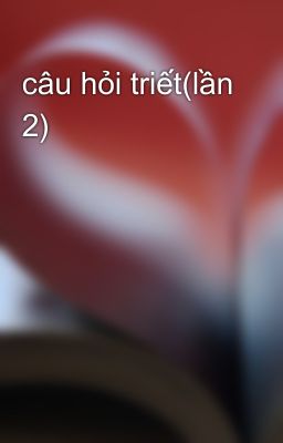 câu hỏi triết(lần 2)