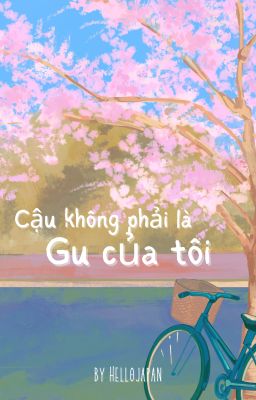 Cậu không phải là gu của tôi