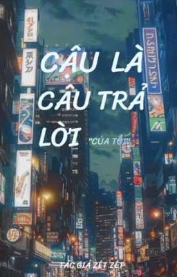 Cậu Là Câu Trả Lời 